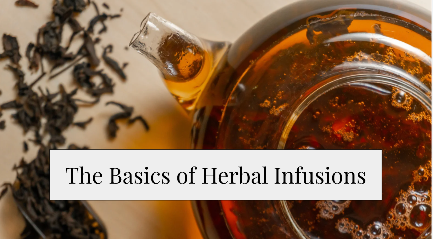 Beginner Series 5: The Basics of Herbal Infusions